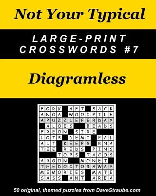 Not Your Typical Large-Print Crosswords #7 - Diagramless - Paperback | Diverse Reads