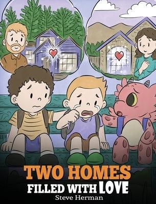 Two Homes Filled with Love: A Story about Divorce and Separation - Hardcover | Diverse Reads