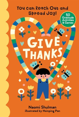 Give Thanks: You Can Reach Out and Spread Joy! 50 Gratitude Activities & Games - Hardcover | Diverse Reads