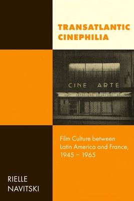 Transatlantic Cinephilia: Film Culture Between Latin America and France, 1945-1965 Volume 6 - Paperback
