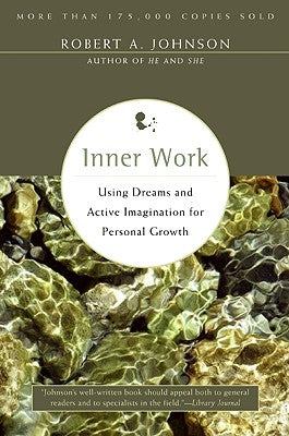 Inner Work: Using Dreams and Active Imagination for Personal Growth - Paperback | Diverse Reads