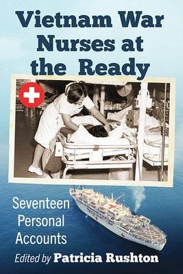 Vietnam War Nurses at the Ready: Seventeen Personal Accounts - Paperback | Diverse Reads
