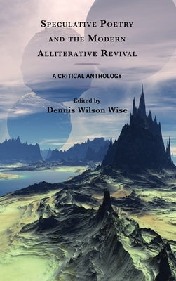 Speculative Poetry and the Modern Alliterative Revival: A Critical Anthology - Hardcover | Diverse Reads