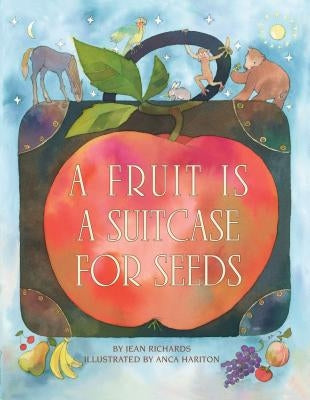 A Fruit Is a Suitcase for Seeds - Paperback | Diverse Reads