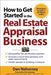 How to Get Started in the Real Estate Appraisal Business / Edition 1 - Paperback | Diverse Reads