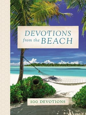 Devotions from the Beach: 100 Devotions - Hardcover | Diverse Reads