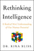 Rethinking Intelligence: A Radical New Understanding of Our Human Potential - Hardcover | Diverse Reads