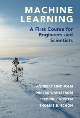Machine Learning: A First Course for Engineers and Scientists - Hardcover | Diverse Reads