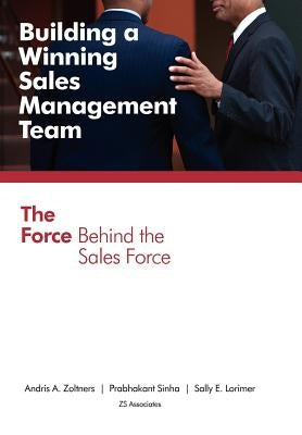 Building a Winning Sales Management Team: The Force Behind the Sales Force - Hardcover | Diverse Reads