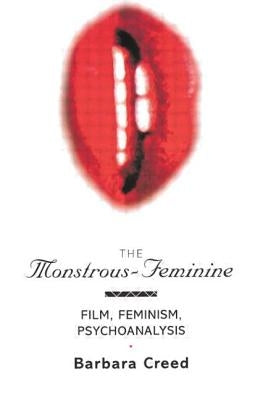The Monstrous-Feminine: Film, Feminism, Psychoanalysis / Edition 1 - Paperback | Diverse Reads