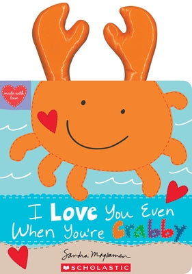 I Love You Even When You're Crabby! - Paperback | Diverse Reads