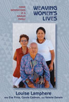 Weaving Women's Lives: Three Generations in a Navajo Family - Paperback | Diverse Reads
