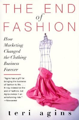 The End of Fashion: How Marketing Changed the Clothing Business Forever - Paperback | Diverse Reads
