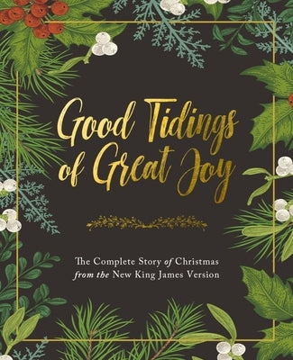 Good Tidings of Great Joy: The Complete Story of Christmas from the New King James Version - Hardcover | Diverse Reads