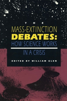 The Mass-Extinction Debates: How Science Works in a Crisis / Edition 1 - Paperback | Diverse Reads