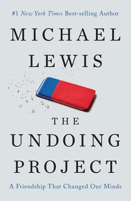 The Undoing Project: A Friendship That Changed Our Minds - Hardcover | Diverse Reads