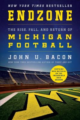 Endzone: The Rise, Fall, and Return of Michigan Football - Paperback | Diverse Reads