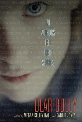 Dear Bully: Seventy Authors Tell Their Stories - Paperback | Diverse Reads