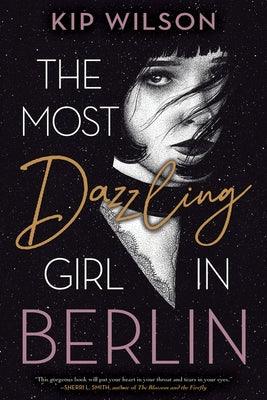 The Most Dazzling Girl in Berlin - Hardcover | Diverse Reads