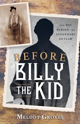 Before Billy the Kid: The Boy Behind the Legendary Outlaw - Paperback | Diverse Reads