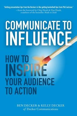 Communicate to Influence: How to Inspire Your Audience to Action - Hardcover | Diverse Reads
