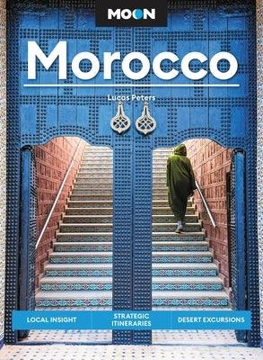 Moon Morocco: Local Insight, Strategic Itineraries, Desert Excursions - Paperback | Diverse Reads