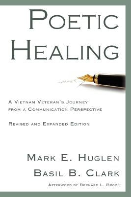 Poetic Healing: A Vietnam Veteran's Journey from a Communication Perspective, Revised and Expanded Edition - Paperback | Diverse Reads