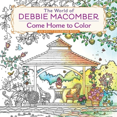 The World of Debbie Macomber: Come Home to Color: An Adult Coloring Book - Paperback | Diverse Reads