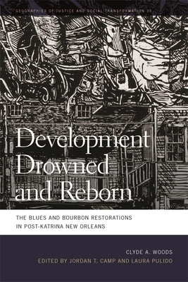Development Drowned and Reborn: The Blues and Bourbon Restorations in Post-Katrina New Orleans - Paperback | Diverse Reads