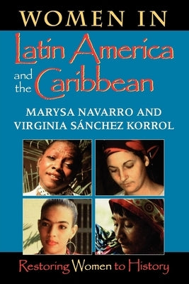 Women in Latin America and the Caribbean: Restoring Women to History - Paperback | Diverse Reads