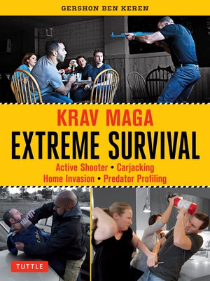 Krav Maga Extreme Survival: Active Shooter * Carjacking * Home Invasion * Predator Profiling - Paperback | Diverse Reads