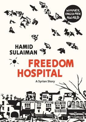 Freedom Hospital: A Syrian Story - Paperback