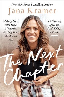 The Next Chapter: Making Peace with Hard Memories, Finding Hope All Around Me, and Clearing Space for Good Things to Come - Hardcover | Diverse Reads