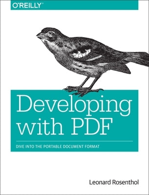 Developing with PDF: Dive Into the Portable Document Format - Paperback | Diverse Reads