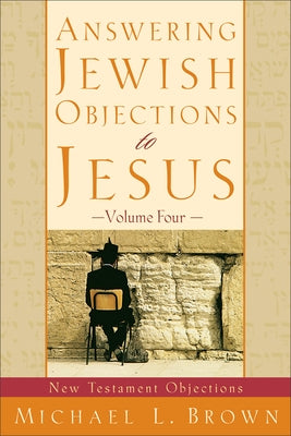 Answering Jewish Objections to Jesus: New Testament Objections - Paperback | Diverse Reads