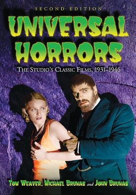 Universal Horrors: The Studio's Classic Films, 1931-1946, 2d ed. - Paperback | Diverse Reads