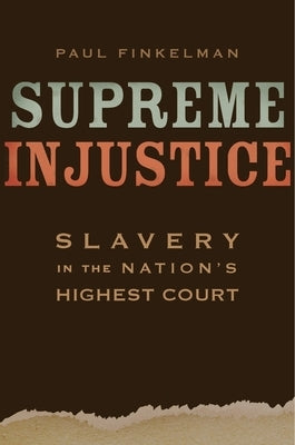 Supreme Injustice: Slavery in the Nation's Highest Court - Hardcover | Diverse Reads