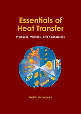 Essentials of Heat Transfer: Principles, Materials, and Applications - Hardcover | Diverse Reads