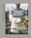 Icelandic Knits: 18 Timeless Lopapeysa Sweater Designs - Hardcover | Diverse Reads