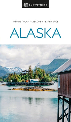 Eyewitness Alaska - Paperback | Diverse Reads