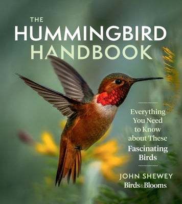 The Hummingbird Handbook: Everything You Need to Know about These Fascinating Birds - Paperback | Diverse Reads