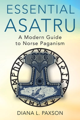 Essential Asatru: A Modern Guide to Norse Paganism - Paperback | Diverse Reads