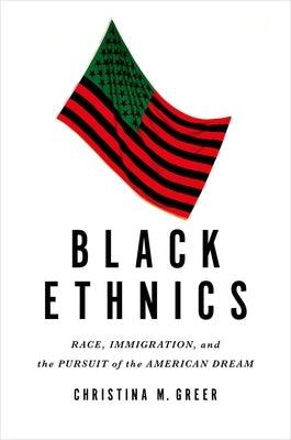 Black Ethnics: Race, Immigration, and the Pursuit of the American Dream - Paperback |  Diverse Reads