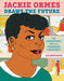 Jackie Ormes Draws the Future: The Remarkable Life of a Pioneering Cartoonist - Hardcover |  Diverse Reads