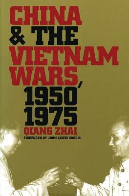 China and the Vietnam Wars, 1950-1975 / Edition 1 - Paperback | Diverse Reads