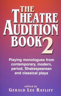 Theatre Audition Book 2: Playing monologues from contemporary, modern, period, Shakespearean, and classical plays - Paperback | Diverse Reads