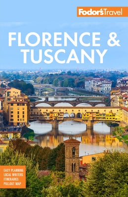 Fodor's Florence & Tuscany: with Assisi & the Best of Umbria - Paperback | Diverse Reads