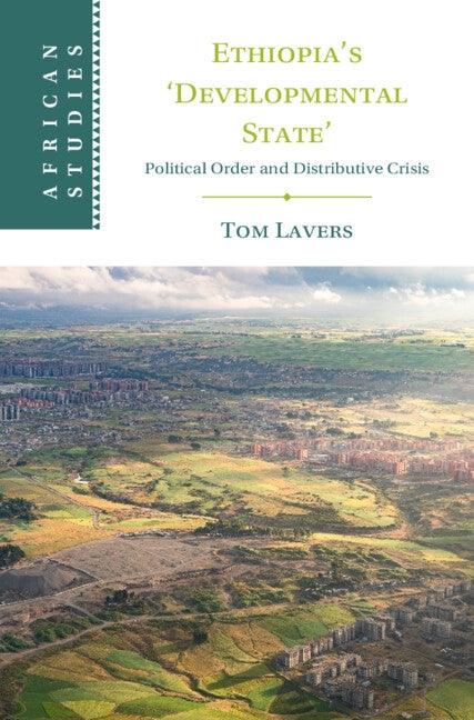 Ethiopia's 'Developmental State': Political Order and Distributive Crisis - Hardcover | Diverse Reads