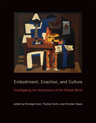 Embodiment, Enaction, and Culture: Investigating the Constitution of the Shared World - Paperback | Diverse Reads