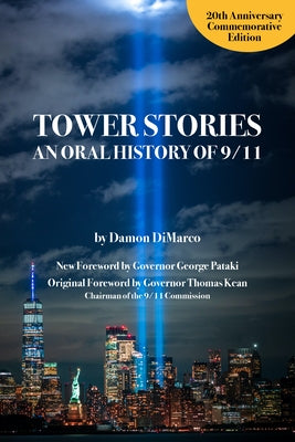 Tower Stories: An Oral History of 9/11 (20th Anniversary Commemorative Edition) - Paperback | Diverse Reads
